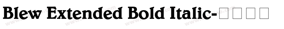 Blew Extended Bold Italic字体转换